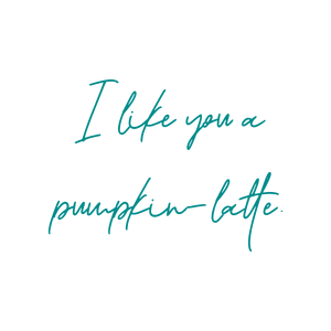 i like you a pumpkin latte quote SVG PNG design
