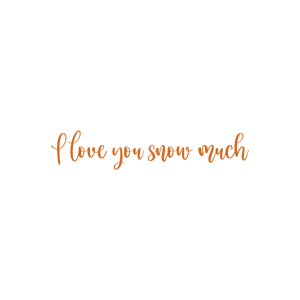 i love you snow much quote SVG PNG design