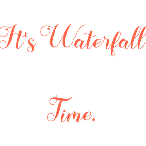 it's waterfall time quote SVG PNG design with an uplifting message
