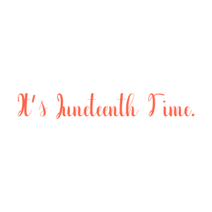 it's juneteenth time quote SVG PNG design with bold lettering