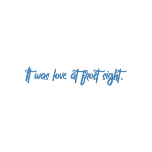 it was love at frost sight quote SVG PNG design