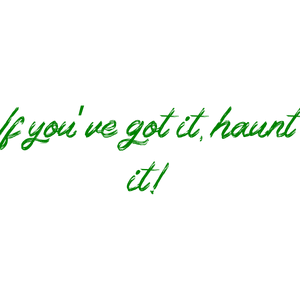 if you've got it haunt quote SVG PNG design with bold lettering