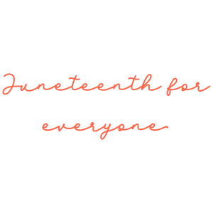 juneteenth for everyone quote SVG PNG design