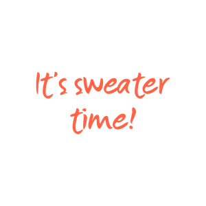 it's sweater time quote SVG PNG design