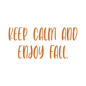 keep calm and enjoy fall quote SVG PNG design with an uplifting message