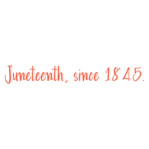 juneteenth since 1845 quote SVG PNG design with bold lettering, an uplifting message