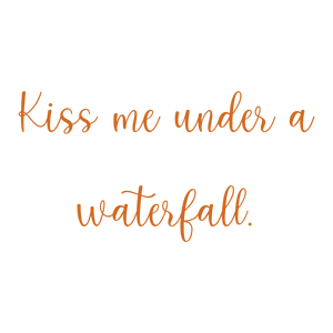 kiss me under a waterfall quote SVG PNG design