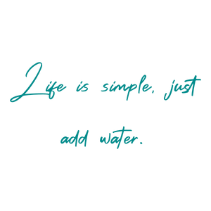 life is simple just add water quote SVG PNG design