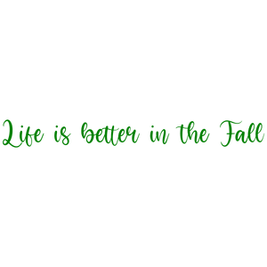life is better in the fall quote SVG PNG design