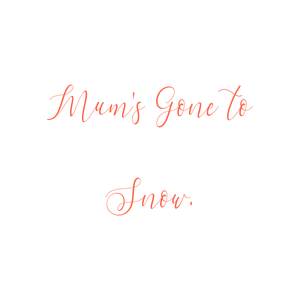 mum's gone to snow quote SVG PNG design