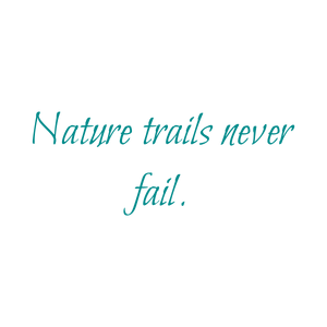 nature trails never fail quote SVG PNG design