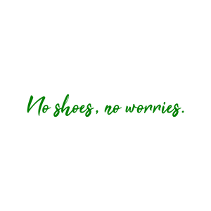 no shoes worries quote SVG PNG design with an uplifting message