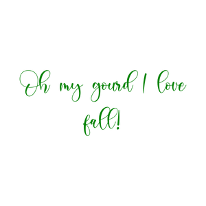 oh my gourd i love fall quote SVG PNG design