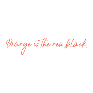 orange is the new black quote SVG PNG design with bold lettering, an uplifting message