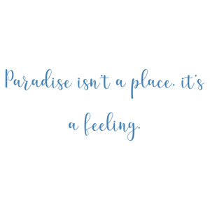 paradise isn't a place it's feeling quote SVG PNG design