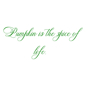 pumpkin is the spice of life quote SVG PNG design with an uplifting message