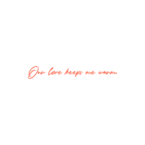 our love keeps me warm quote SVG PNG design