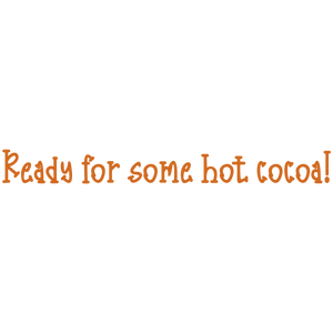 ready for some hot cocoa quote SVG PNG design