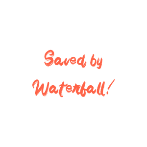 saved by waterfall quote SVG PNG design with hand-drawn style, bold lettering
