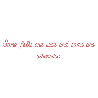 some folks are wise and otherwise quote SVG PNG design