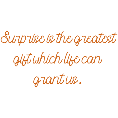surprise is the greatest gift which life can grant us quote SVG PNG design with an uplifting message