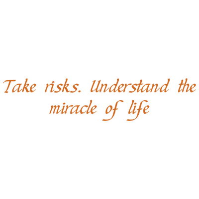 take risks understand the miracle of life quote SVG PNG design with an uplifting message