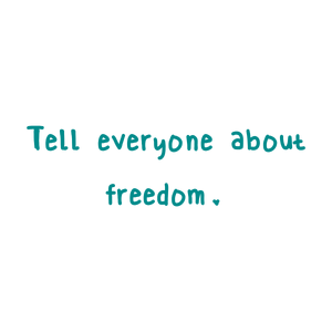 tell everyone about freedom quote SVG PNG design with bold lettering, an uplifting message