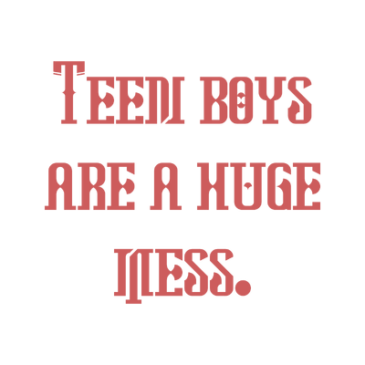 teen boys are a huge mess quote SVG PNG design with bold lettering
