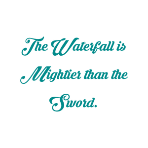 the waterfall is mightier than sword quote SVG PNG design