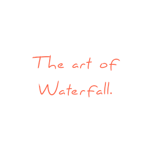 the art of waterfall quote SVG PNG design with hand-drawn style