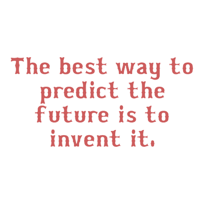 the best way to predict future is invent it quote SVG PNG design with bold lettering