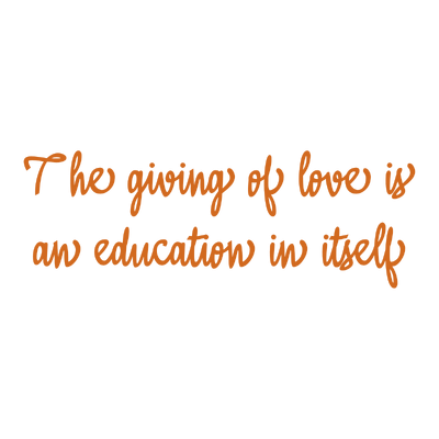 the giving of love is an education in itself quote SVG PNG design with bold lettering, an uplifting message