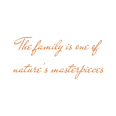 the family is one of nature's masterpieces quote SVG PNG design