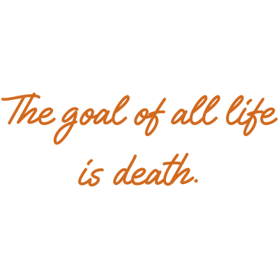 the goal of all life is death quote SVG PNG design with bold lettering