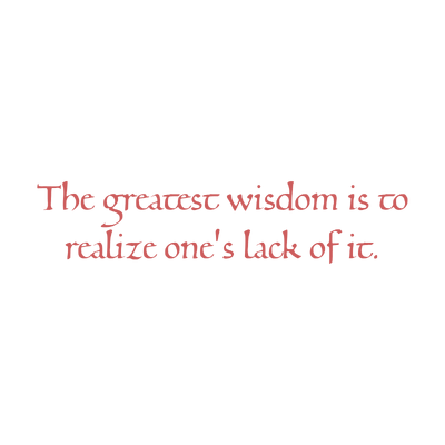 the greatest wisdom is to realize one's lack of it quote SVG PNG design with bold lettering