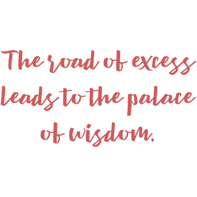 the road of excess leads to palace wisdom quote SVG PNG design with bold lettering