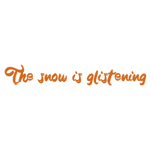 the snow is glistening quote SVG PNG design with bold lettering