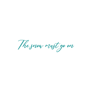 the snow must go on quote SVG PNG design with hand-drawn style