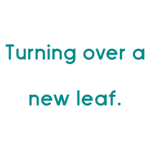 turning over a new leaf quote SVG PNG design with bold lettering, an uplifting message