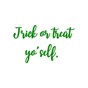 trick or treat yo'self quote SVG PNG design with hand-drawn style, bold lettering