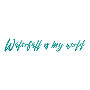 waterfall is my world quote SVG PNG design