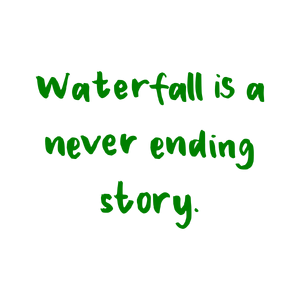 waterfall is a never ending story quote SVG PNG design with hand-drawn style, bold lettering, an uplifting message