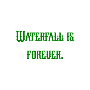 waterfall is forever quote SVG PNG design with bold lettering, an uplifting message