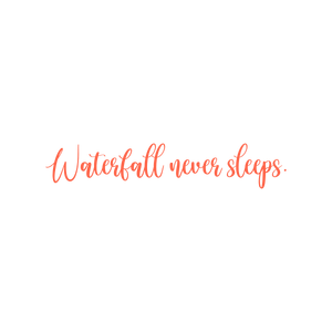 waterfall never sleeps quote SVG PNG design