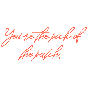 you're the pick of patch quote SVG PNG design with bold lettering, an uplifting message
