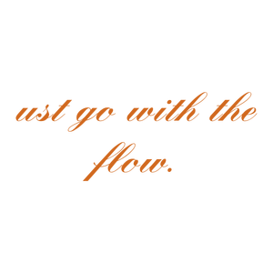 ust go with the flow quote SVG PNG design with an uplifting message