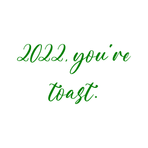 2022 you're toast quote SVG PNG design