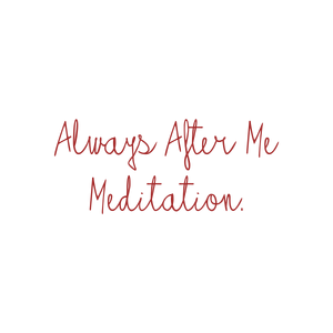 always after me meditation quote SVG PNG design