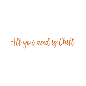 all you need is chill quote SVG PNG design