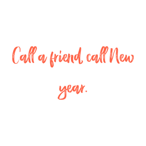 call a friend new year quote SVG PNG design with hand-drawn style, bold lettering, an uplifting message